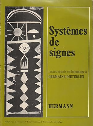 Systemes de signes : textes reunis en hommage a Germaine Dieterle