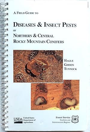 A Field Guide to Diseases & Insect Pests of Northern & Central Rocky Mountain Conifers (Report Nu...