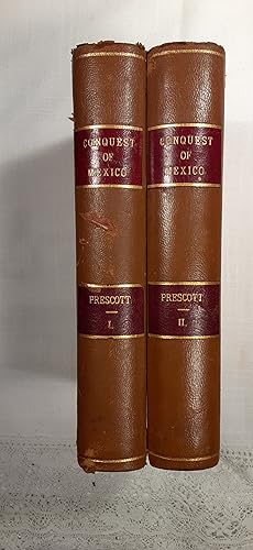 History of the Conquest of Mexico - 2 volume set
