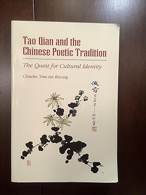 Tao Qian and the Chinese Poetic Tradition: The Quest for Cultural Identity