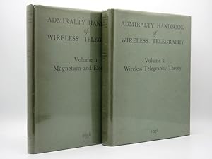 Admiralty Handbook of Wireless Telegraphy: Volume I: Magnetism and Electricity; Volume II: Wirele...