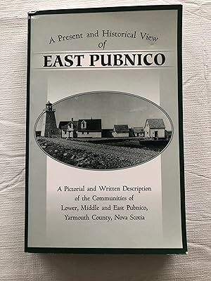A PRESENT AND HISTORICAL VIEW OF EAST PUBNICO
