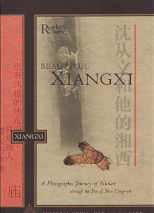 Beautiful Xiangxi. A Photographic Journey of Hunan Through the Pen of Shen Congwen.