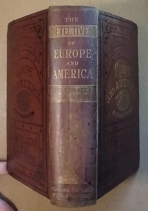 Detectives of Europe & America and Life in the Secret Service, 1880