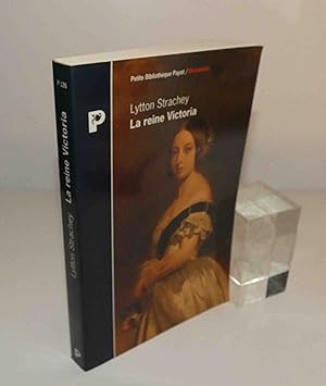 La reine Victoria. Petit Bibliothèque Payot / Documents N°126. Payot. Paris. 1993.