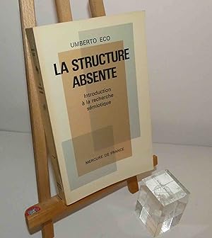La structure absente. Introduction à la recherche sémiotique. Mercure de France. 1984.