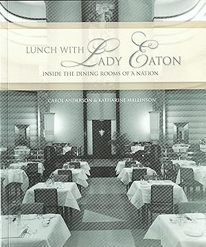 Lunch with Lady Eaton. Inside the dining room of a Nation.