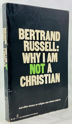 Why I Am Not A Christian, and Other Essays on Religion and Related Subjects