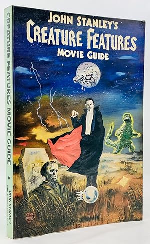 Creature Features Movie Guide: Or, an A to Z Encyclopedia to the Cinema of the Fantastic : Or, Is...