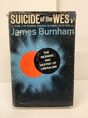 Suicide of the West, The Meaning and Destiny of Liberalism