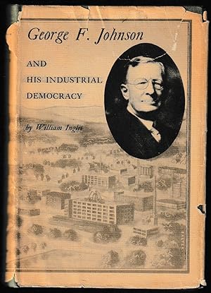 George F. Johnson and His Industrial Democracy