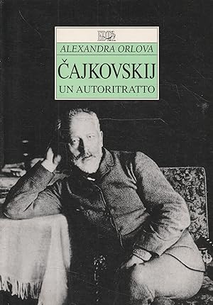 Cajkovskij : un autoritratto