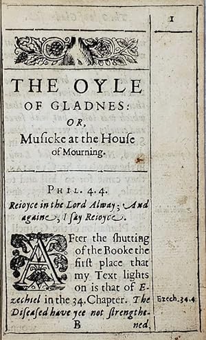 The Oyle of Gladnesse [Gladnes]: or, Musicke at the House of Mourning Deliuered in III Severall S...