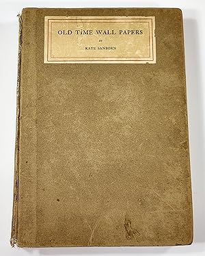 Old Time Wall Papers. An Account of the Pictorial Papers on Our Forefathers' Walls. With a Study ...