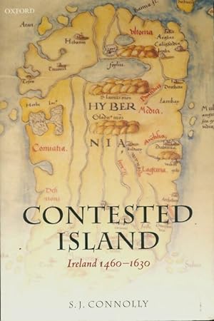 Contested island. Ireland 1460-1630 - S.J. Connolly
