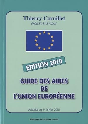 Guide des aides de l'Union Europ?enne 2010 - Thierry Cornillet