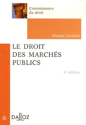 Le droit des march?s publics : Edition 2006 - Florian Linditch