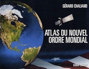 L'atlas du nouvel ordre mondial - G?rard Chaliand