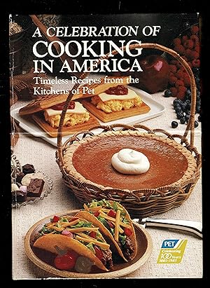 A Celebration Of Cooking In America : Timeless Recipes From The Kitchens Of Pet