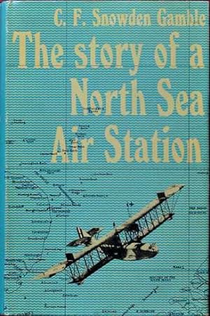 The Story of a North Sea Air Station