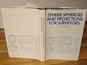 Sphere, Spheroid and Projections for Surveyors