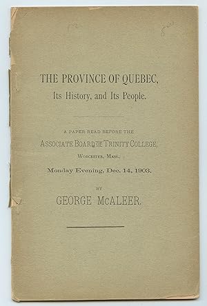 The Province of Quebec, Its History, and Its People.