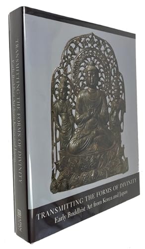 Transmitting the Forms of Divinity: Early Buddhist Art from Korea and Japan