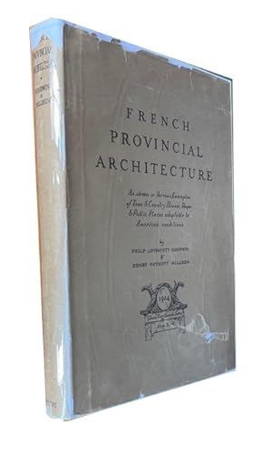 French Provincial Architecture: As Shown in Various Examples of Town & Country Houses, Shops & Pu...