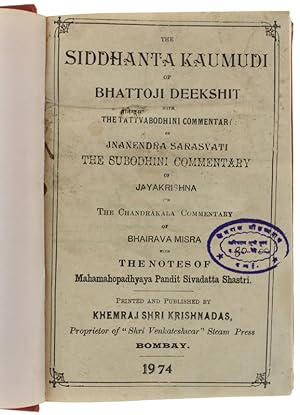 SIDDHANTA KAUMUDI OF BHATTOJI DEEKSHIT with the Tattvhodhini Commentari of Jnanendra Sarasvati th...