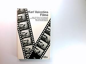 Karl Valentins Filme : alle 29 Filme, 12 Fragmente, 342 Bilder, Texte, Filmogr. mit e. Beitr. von...