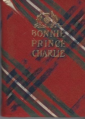 Bonnie Prince Charlie. The Story of "The Forty-Five" (The Thistle Library)