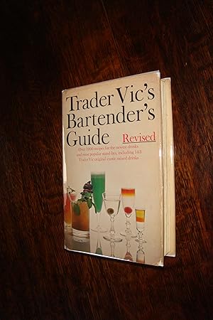 Bartender's Guide (first revised ed.) Trader Vic's 1000+ drink recipes including 143 exotic origi...