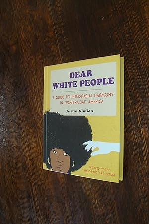 Dear White People (first printing) A Guide to Inter-Racial Harmony in "Post-Racial" America