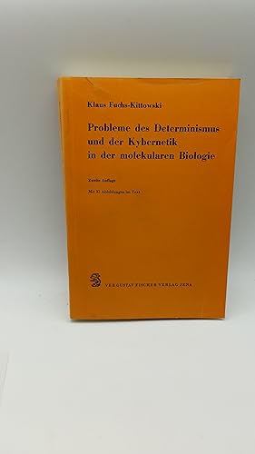 Probleme des Determinismus und der Kybernetik in der molekularen Biologie. Tatsachen und Hypothes...