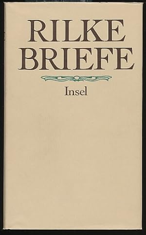 Briefe. Herausgegeben vom Rilke-Archiv in Weimar, in Verbindung mit Ruth Sieber-Rilke besorgt dur...