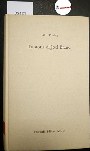 Weissberg Alex, La storia di Joel Brand, Feltrinelli, 1958 - I