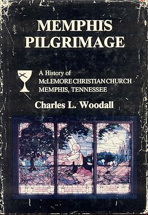 MEMPHIS PILGRIMAGE: A History of McLemore Christian Church, Memphis, Tennessee