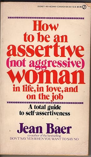 How to be an Assertive (not aggressive) Woman in Life, in Love, and on the Job
