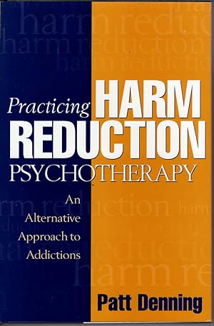 Practicing Harm Reduction: An Alternative Approach to Addictions