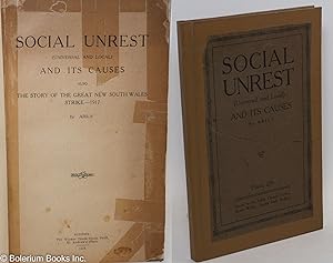 Social unrest (universal and local) and its causes also the story of the great New South Wales St...