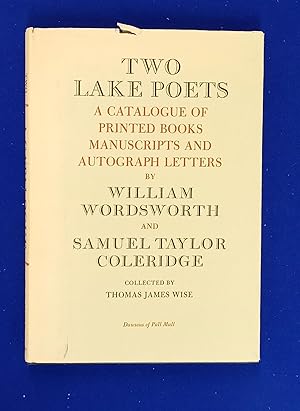Two Lake Poets. A Catalogue of Printed Books, Manuscripts and Autograph Letters by William Wordsw...