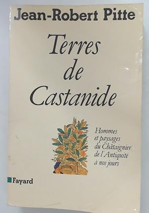 Terres de Castanide. Hommes et Paysages du Châtaignier de l'Antiquite à Nos Jours.