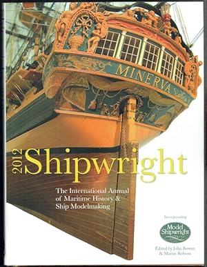 Shipwright, 2012: The International Annual Of Maritime History And Ship Modelmaking