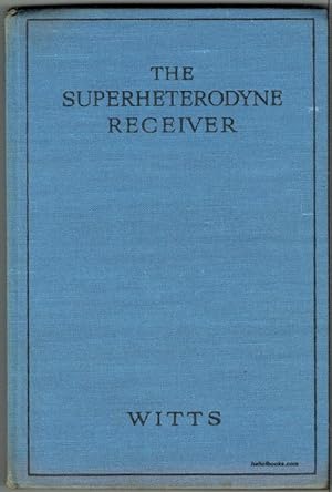 The Superheterodyne Receiver: The Development, Theory And Modern Practice