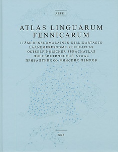 Atlas linguarum Fennicarum = Itämerensuomalainen kielikartasto = Läänemeresoome keeleatlas = Osts...