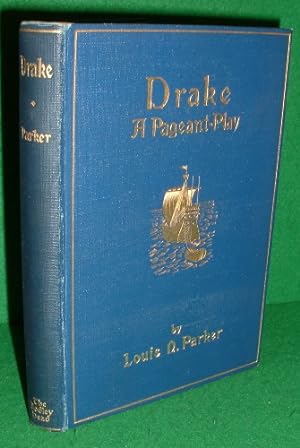 DRAKE A PAGEANT PLAY In Three Acts (Presentation copy signed by Publisher)