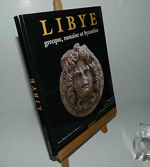 Libye grecque, romaine et byzantine. Photographies de Pascal Meunier et J.M. Blas de Roblès. EDIS...