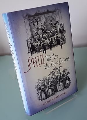 Phiz: The Man Who Drew Dickens