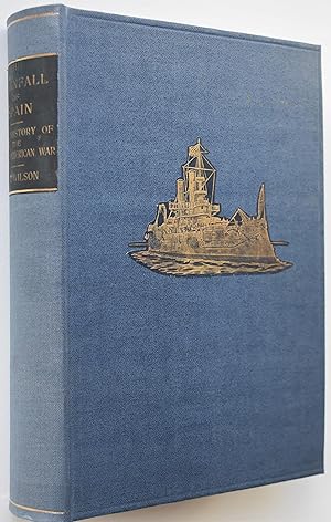 THE DOWNFALL OF SPAIN Naval History Of The Spanish-American War