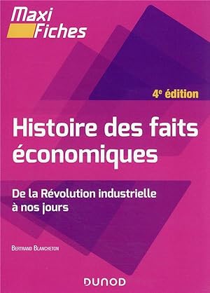 Maxi fiches : histoire des faits économiques : de la Révolution industrielle à nos jours (4e édit...